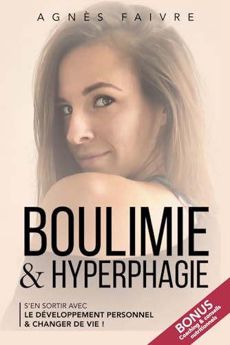 Boulimie & hyperphagie - S'en sortir avec le développement...
