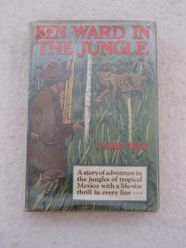 Rare Zane Grey KEN WARD IN THE JUNGLE Grosset &... B0BFLXWRK5 Book Cover