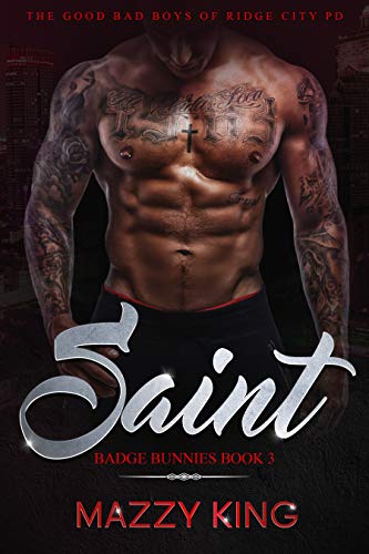 Saint: A Bad Boy Cop Curvy Woman Instalove Enemies to Lovers Romance (Badge Bunnies Book 3)