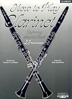 How To Play Clarinet * Now with CD! 1585603406 Book Cover