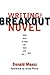 Writing the Breakout Novel: Winning Advice from a Top Agent and His Best-selling Client