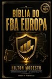 Bíblia do FBA Europa: O Manual Definitivo Para Vender na Amazon Espanha a Partir de Portugal Da Conta ENI à Primeira Venda