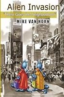 Alien Invasion: There Goes the Neighborhood (Agate and Breadbox Series) 196519110X Book Cover
