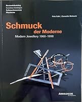 Schmuck der Moderne, 1960-1998: Bestandskatalog der modernen Sammlung des Schmuckmuseums Pforzheim / Modern Jewellery, 1960-1998: Catalogue of the Modern Collection in the Schmuckmuseum Pforzheim 3925369813 Book Cover