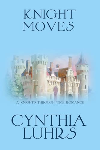 Knight Moves: A Merriweather Sisters Time Travel Romance (A Knights Through Time Romance)