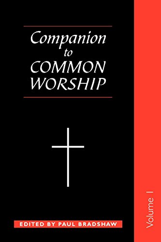Companion to Common Worship: Volume 1: v. 1 (A Companion to Common Worship)