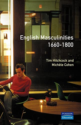 English Masculinities, 1660-1800 (Women And Men... 0582319226 Book Cover