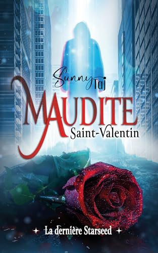 Maudite Saint-Valentin - la dernière Starseed: (Thriller Fantastique)