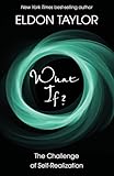 What If?: The Challenge of Self-Realization