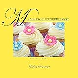  Mammas glutenfrie bakst: Glutenfrie oppskrifter