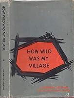 How Wild Was My Village B000JIR3TE Book Cover