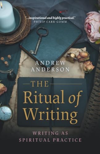The Ritual of Writing: Writing as Spiritual Practice