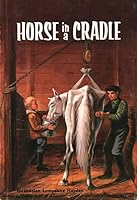 Horse in a Cradle B000O90HOQ Book Cover