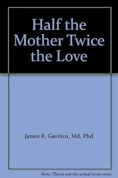 Hardcover Half the Mother Twice the Love Book