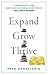 Expand, Grow, Thrive: 5 Proven Steps to Turn Good Brands into Global Brands through the LASSO Method