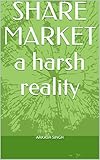  SHARE MARKET a harsh reality (English Edition)