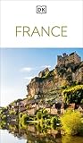 DK France: Must-See Sights. Culture & History. Detailed Maps & Tours. Covers Paris, Brittany, Provence, & more (Travel Guide)