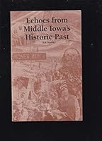 Echoes from Middle Iowa's Historic Past B001G2UQFK Book Cover