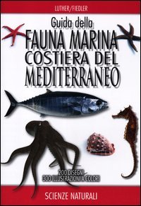 Guida della fauna marina costiera del Mediterraneo Guida della fauna marina costiera del Mediterraneo