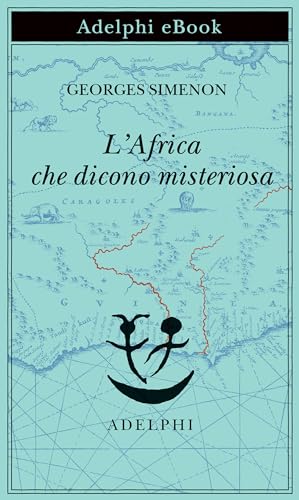 L’Africa che dicono misteriosa