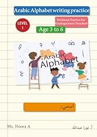 Arabic Alphabet Writing Practice : Workbook Practice for Kindergarteners Preschool: Age 3 to 6 - LEVEL 1 1677763914 Book Cover