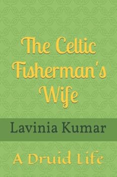 Paperback The Celtic Fisherman's Wife: A Druid Life Book