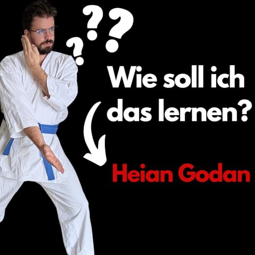 Heian Godan Wie ich dieses Mal an die Kata rangehen will + Kata Lerntipps am Ende