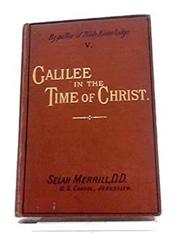 Hardcover Galilee in the Time of Christ. By-Paths of Bible Knowledge. V. Book