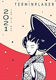 Terminplaner 2021: Wochenplaner zum notieren, organisieren und planen DIN A4. Kalender / Terminkalender / Monats- / Tagesübersicht / Kontakt- / Geburtstags listen / China Japan