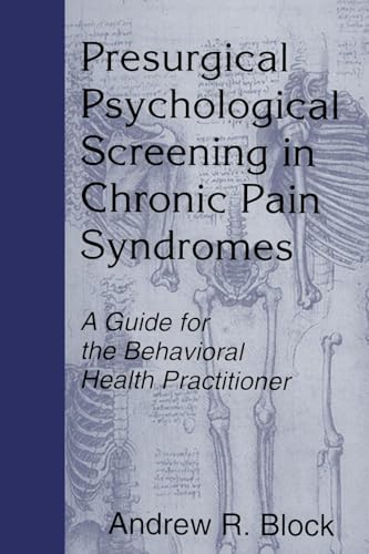 Presurgical Psychological Screening in Chronic Pain Syndromes: A Guide for the Behavioral Health Practitioner