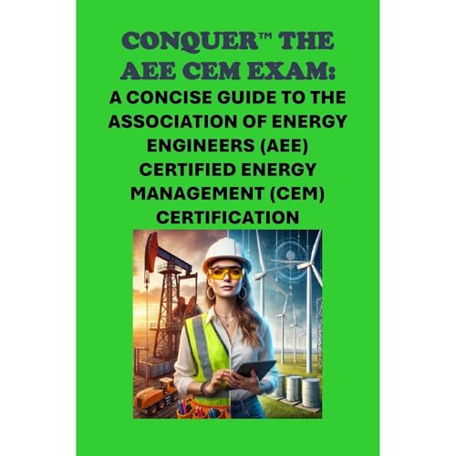 Conquer the AEE CEM Exam: A Concise Guide to the Association of Energy Engineers (AEE) Certified Energy Management (CEM) Certification by Philip Martin McCaulay episode artwork