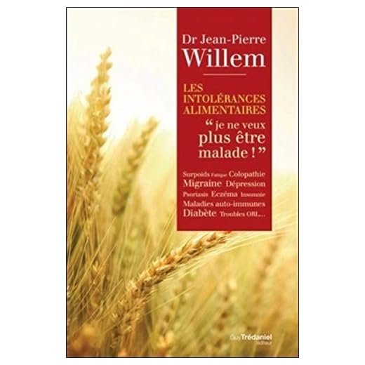 Les intolérances alimentaires : Je ne veux plus être malade !