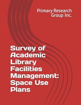 Paperback Survey of Academic Library Facilities Management: Space Use Plans Book
