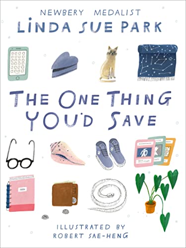 Image of The One Thing You'd Save: Newbery Medalist Linda Sue Park's illustrated verse novel follows a middle school class debating what truly matters―ages 8-12