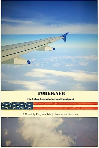 Foreigner: The Urban Legend of a Legal Immigrant