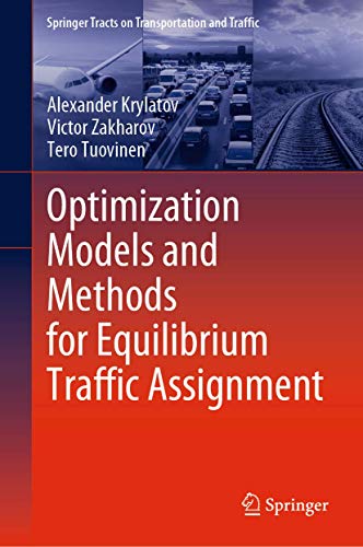 Optimization Models and Methods for Equilibrium Traffic Assignment: 15 (Springer Tracts on Transportation and Traffic) view 2