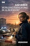 Morgendämmerung in Albersdorf: Ein Dithmarschen-Krimi