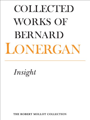 Insight, Volume 3 (Collected Works of Bernard Lonergan)