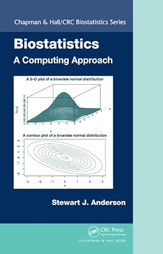 Biostatistics: A Computing Approach (Chapman & Hall/CRC Biostatis...