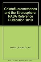 Chlorofluoromethanes and the Stratosphere. NASA Reference Publication 1010 B000J2G74C Book Cover