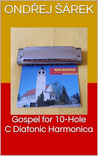 Gospel for 10-Hole C Diatonic Harmonica (English Edition)