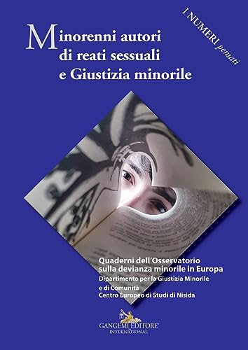 Minorenni autori di reati sessuali e giustizia minorile. Quaderni dell'Osservatorio sulla devianza minorile in Europ
