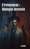  L\'événement : Biologie inversée