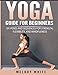 Yoga Guide for Beginners: 101 Poses and Sequences for Strength, Flexibility, and Mindfulness
