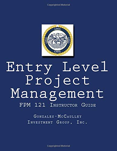 Entry Level Project Management: FPM 121 Instructor Guide