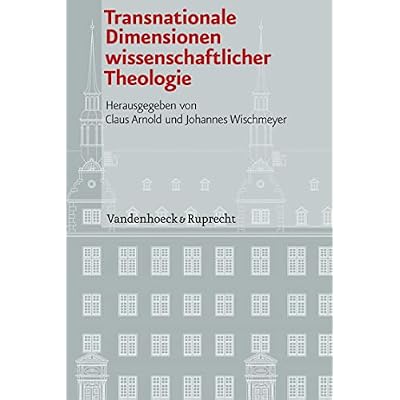 Transnationale Dimensionen wissenschaftlicher Theologie