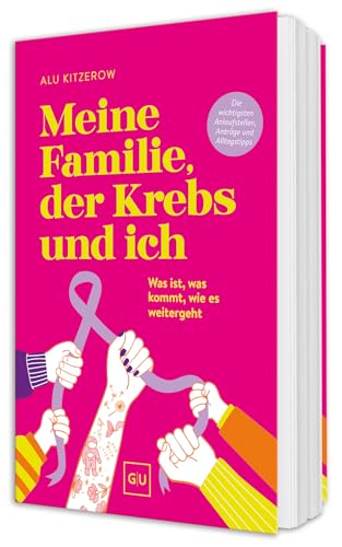 Meine Familie, der Krebs und ich: Ein Erfahrungsbericht über die Kraft des Zusammenhalts – und das, was wirklich hilft