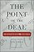 The Point of the Deal: How to Negotiate When 'Yes' Is Not Enough