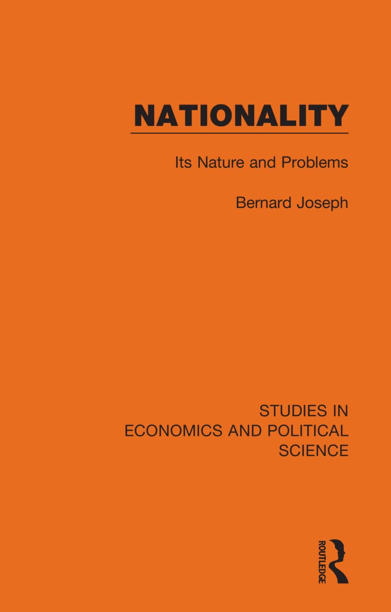 Nationality: Its Nature and Problems (Studies in Economics and Political Science)