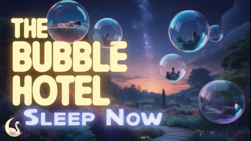 『🫧 Float Away at The Bubble Hotel -😴 Bedtime Story for Sleep - 🎶 8Hrs Sleep Music』のカバーアート